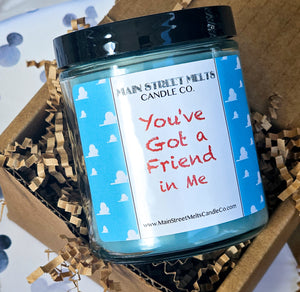 YOU'VE GOT A FRIEND IN ME Candle 9oz