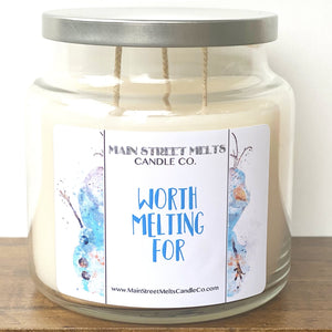 WORTH MELTING FOR Candle 18oz