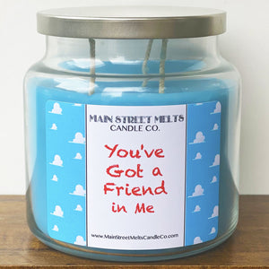 YOU'VE GOT A FRIEND IN ME Candle 18oz